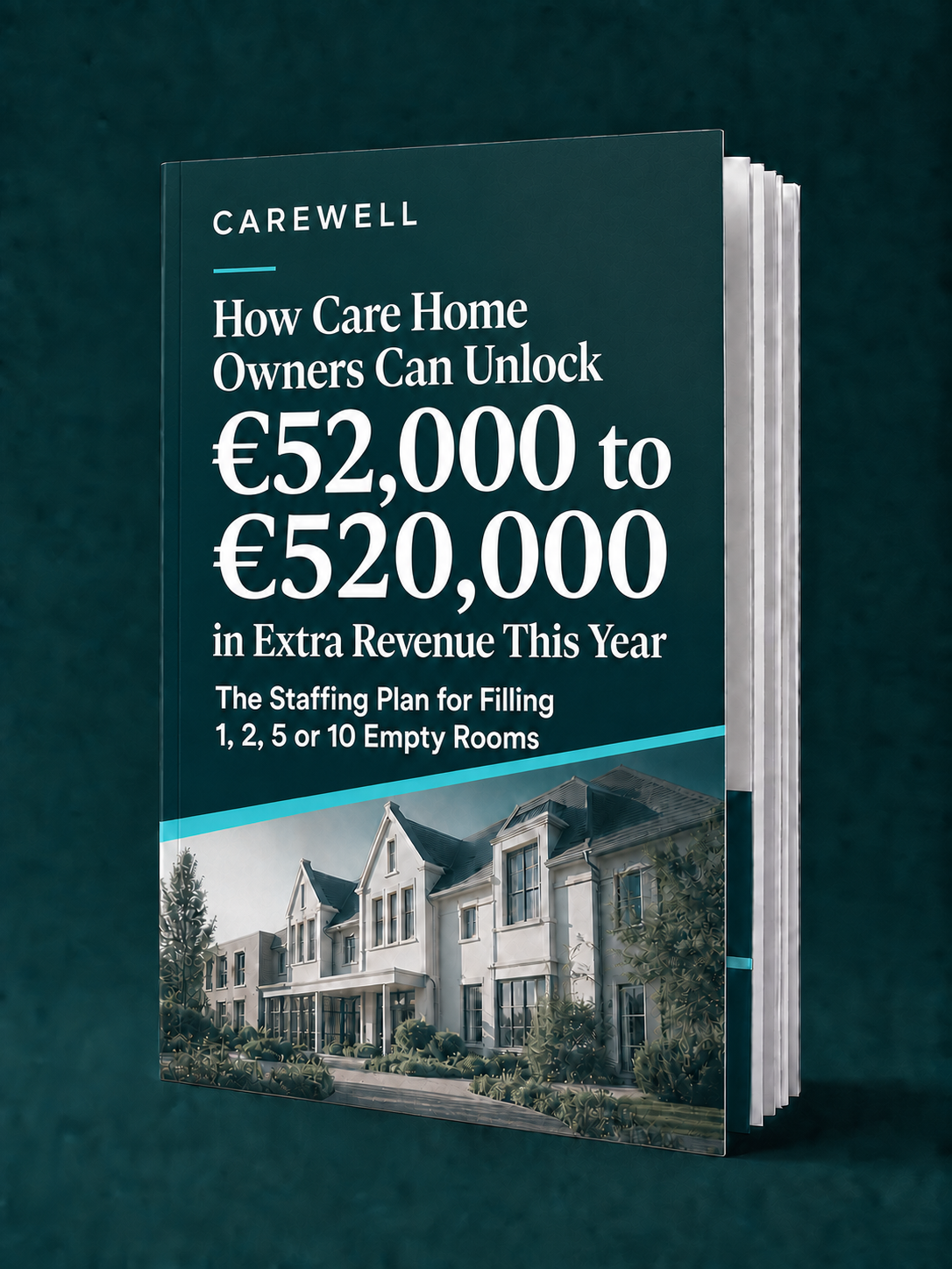 Carewell report titled How Care Home Owners Can Unlock €52,000 to €520,000 in Extra Revenue This Year